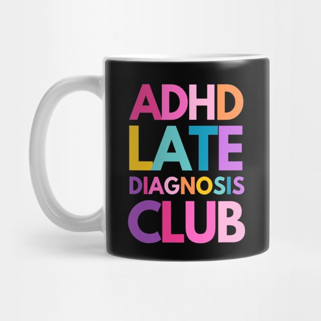 ADHD Late Diagnosis Club by applebubble